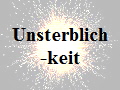 Unsterblichkeit 120breit